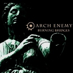 Arch Enemy 1999 - "Burning Bridges"